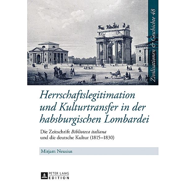 Herrschaftslegitimation und Kulturtransfer in der habsburgischen Lombardei, Neusius Mirjam Neusius
