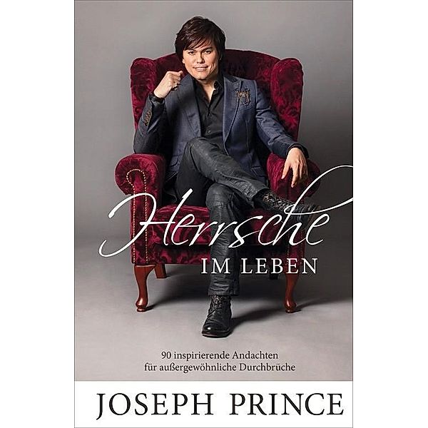 Herrsche im Leben, Joseph Prince