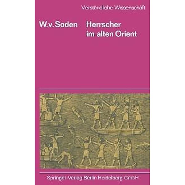 Herrscher im Alten Orient / Verständliche Wissenschaft Bd.54, Wolfram v. Soden