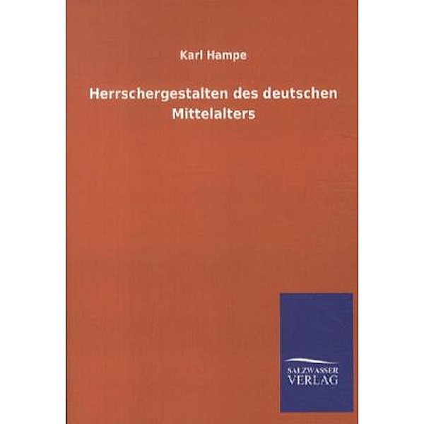 Herrschergestalten des deutschen Mittelalters, Karl Hampe