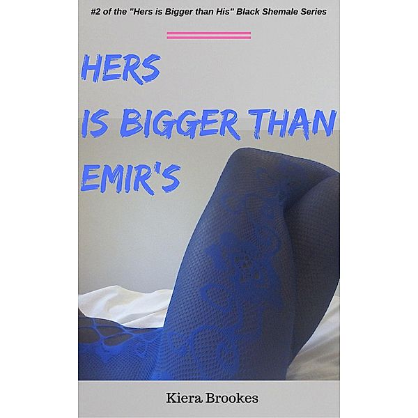 Hers is Bigger Than Emir's, Kiera Brookes