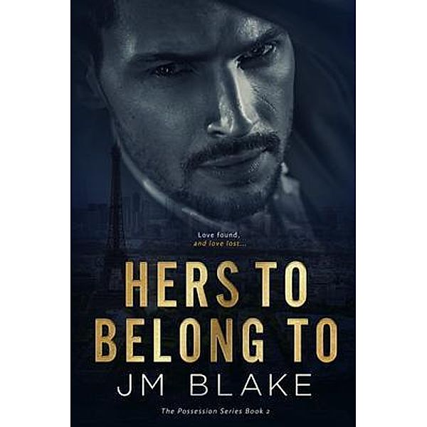 Hers To Belong To / The Possession Series Bd.2, Jm Blake