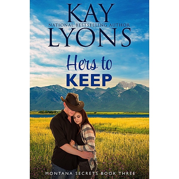 Hers To Keep (Montana Secrets, #3) / Montana Secrets, Kay Lyons