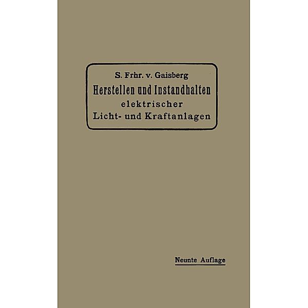 Herstellen und Instandhalten Elektrischer Licht- und Kraftanlagen, Siegmund Frh. von Gaisberg, Gottlob Lux, Carl Michalke