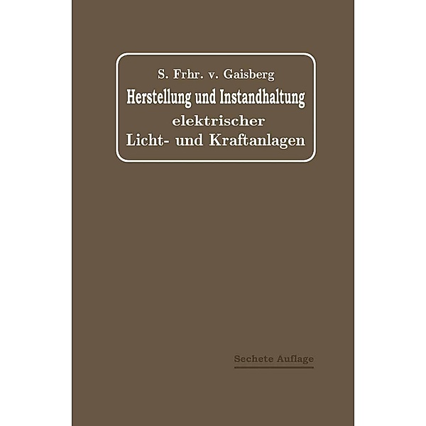 Herstellung und Instandhaltung Elektrischer Licht- und Kraftanlagen, Sigmund von Gaisberg, Gottlob Lux, C. Michalke