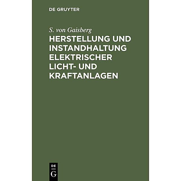 Herstellung und Instandhaltung elektrischer Licht- und Kraftanlagen, Siegmund von Gaisberg