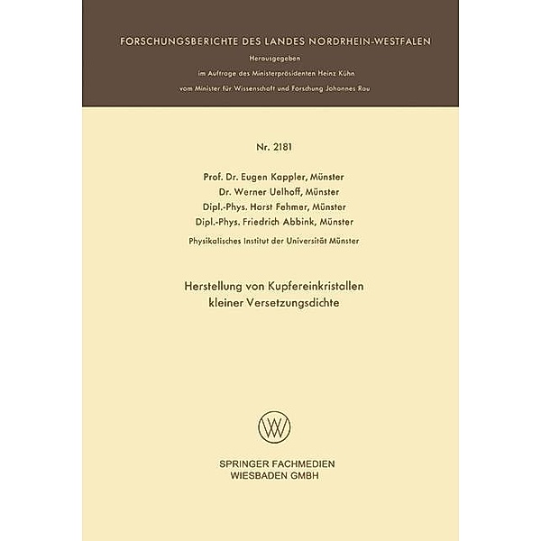 Herstellung von Kupfereinkristallen kleiner Versetzungsdichte / Forschungsberichte des Landes Nordrhein-Westfalen Bd.2181, Eugen Kappler, Werner Uelhoff Münster