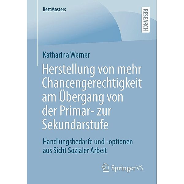 Herstellung von mehr Chancengerechtigkeit am Übergang von der Primar- zur Sekundarstufe / BestMasters, Katharina Werner