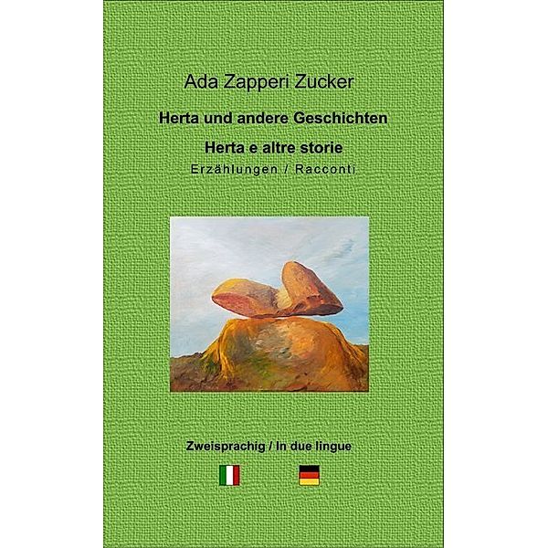 Herta und andere Geschichten / Herta e altre storie, Ada Zapperi Zucker