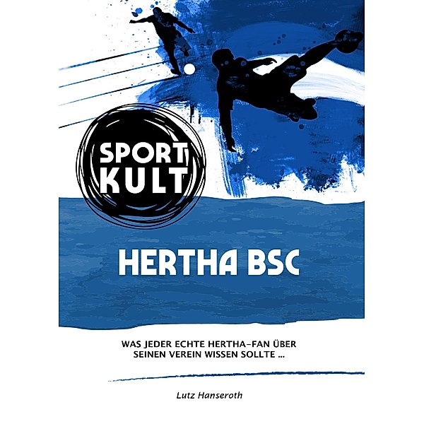 Hertha BSC - Fußballkult, Lutz Hanseroth