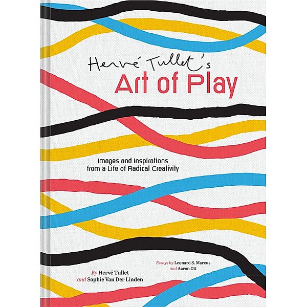 Hervé Tullet's Art of Play, Hervé Tullet, Sophie Van der Linden