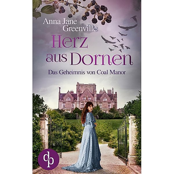 Herz aus Dornen (Historisch, Liebesroman, Spannung), Anna Jane Greenville