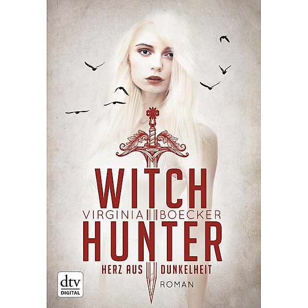 Herz aus Dunkelheit / Witch Hunter Bd.2, Virginia Boecker