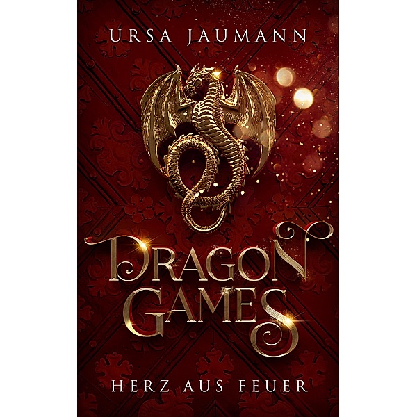 Herz aus Feuer / Dragon Games Bd.1, Ursa Jaumann