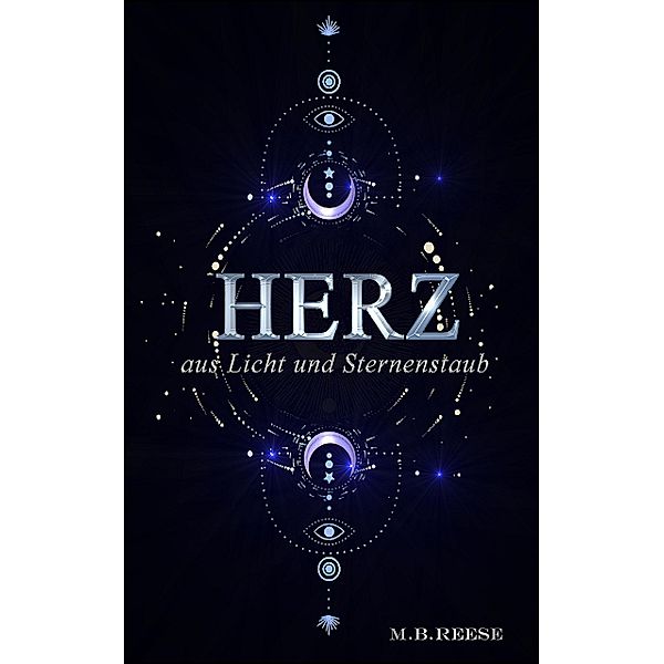 Herz aus Licht und Sternenstaub, M. B. Reese