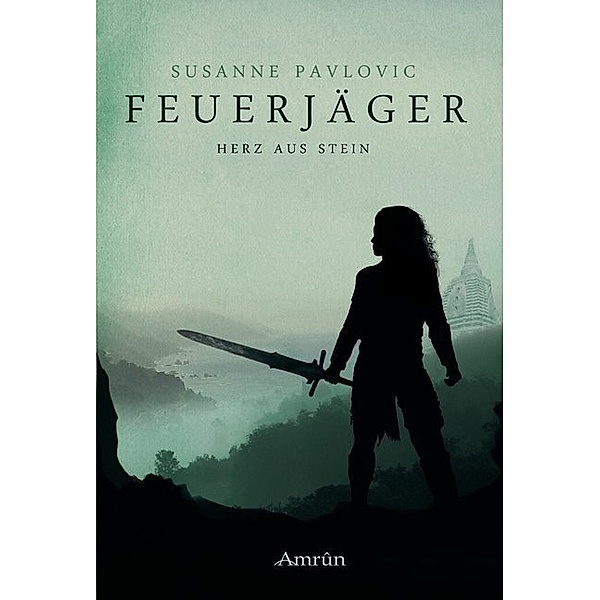 Herz aus Stein / Feuerjäger Bd.2, Susanne Pavlovic