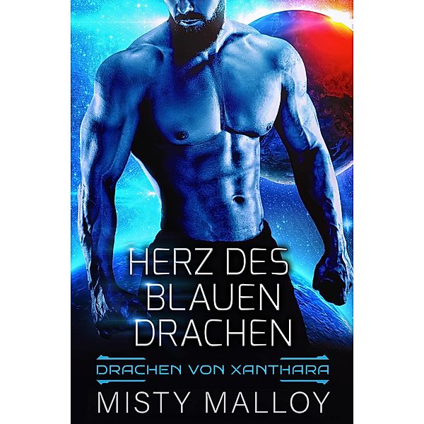 Herz des blauen Drachen (Die Drachen Von Xanthara, #3) / Die Drachen Von Xanthara, Misty Malloy