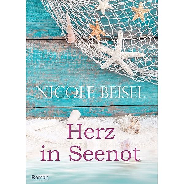 Herz in Seenot, Nicole Beisel