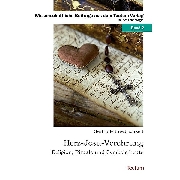 Herz-Jesu-Verehrung / Wissenschaftliche Beiträge aus dem Tectum Verlag Bd.2, Gertrude Friedrichkeit