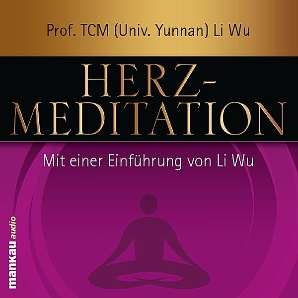 Herz-Meditation, 1 Audio-CD, Li Wu