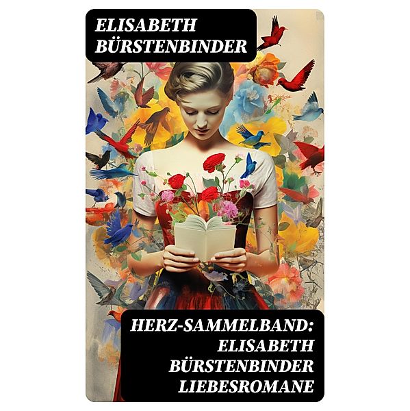 Herz-Sammelband: Elisabeth Bürstenbinder Liebesromane, Elisabeth Bürstenbinder