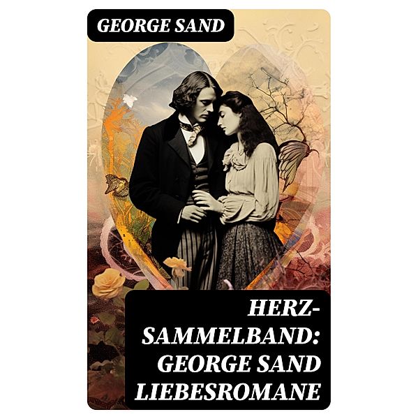 Herz-Sammelband: George Sand Liebesromane, George Sand