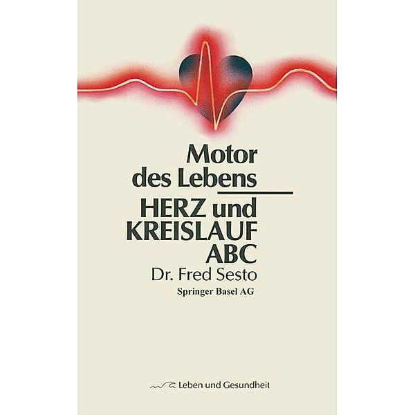 Herz und Kreislauf ABC / Leben und Gesundheit, F. Sesto