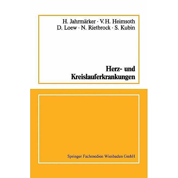 Herz- und Kreislauferkrankungen, H. Jahrmärker, V. H. Heimsoth, D. Loew, N. Rietbrock, S. Kubin