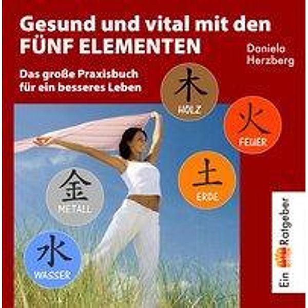 Herzberg, D: Gesund und vital mit den Fünf Elementen, Daniela Herzberg