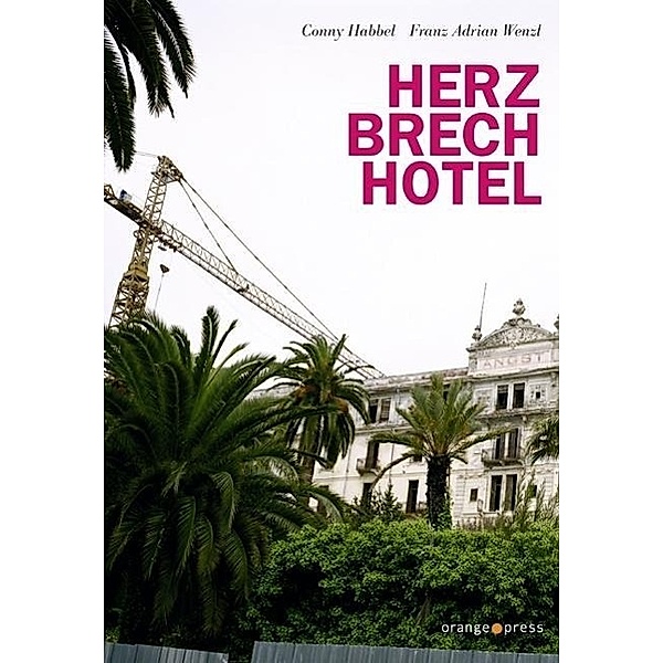 Herzbrechhotel, Conny Habbel, Franz A. Wenzl