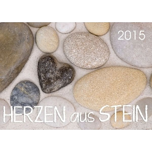 Herzen aus Stein 2015 (Posterbuch DIN A3 quer), Andrea Haase