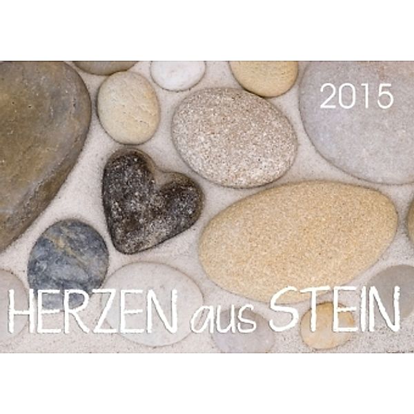 Herzen aus Stein 2015 (Tischaufsteller DIN A5 quer), Andrea Haase
