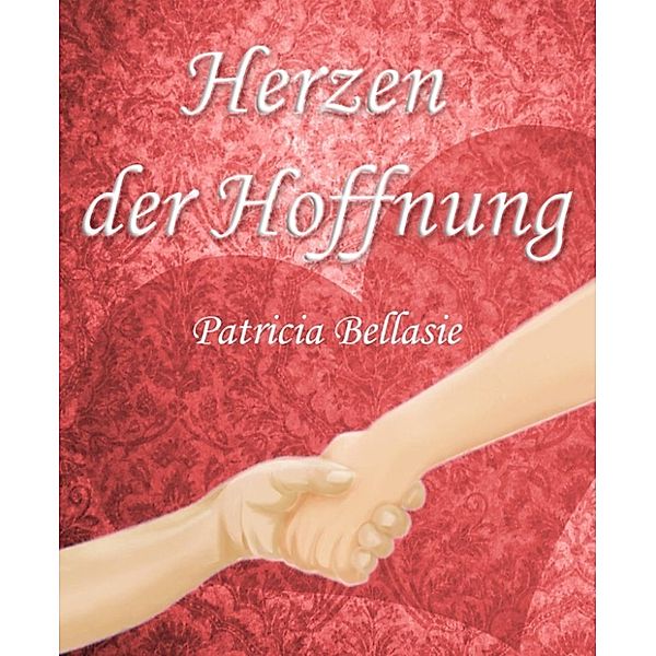 Herzen der Hoffnung, Patricia Bellasie