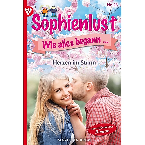 Herzen im Sturm - Unveröffentlichter Roman / Sophienlust, wie alles begann Bd.23, MARIETTA BREM