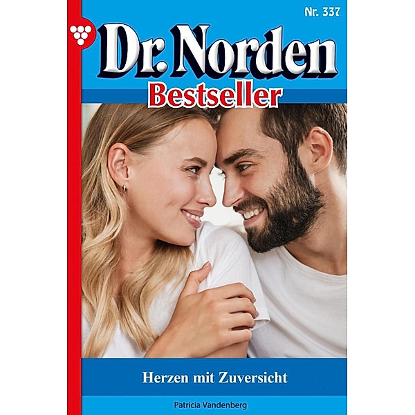 Herzen mit Zuversicht / Dr. Norden Bestseller Bd.337, Patricia Vandenberg