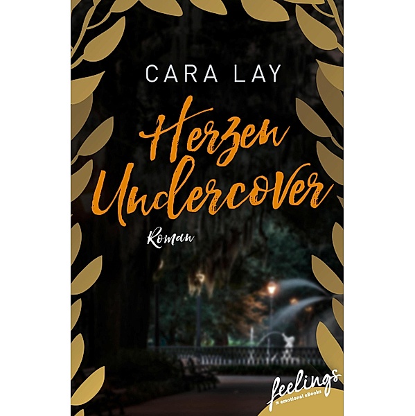 Herzen undercover / Elliottville-Reihe Bd.1, Cara Lay