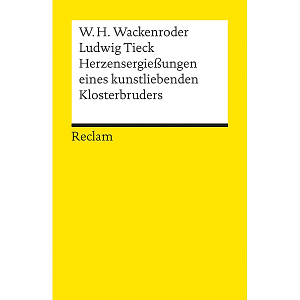 Herzensergießungen eines kunstliebenden Klosterbruders, Wilhelm H. Wackenroder, Ludwig Tieck