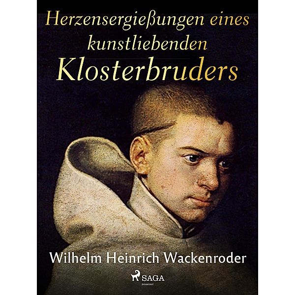 Herzensergießungen eines kunstliebenden Klosterbruders, Wilhelm Heinrich Wackenroder