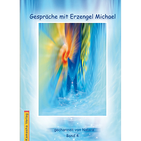 Herzensflügel / Gespräche mit Erzengel Michael, Band 4.Bd.4, Natara