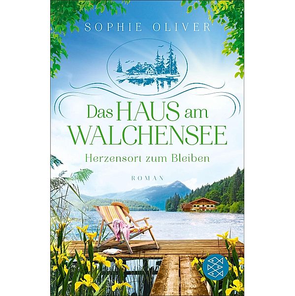Herzensort zum Bleiben / Das Haus am Walchensee Bd.3, Sophie Oliver