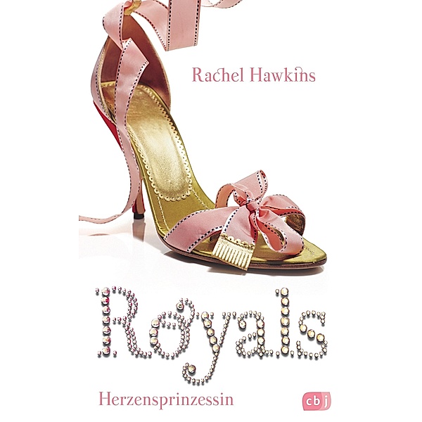 Herzensprinzessin / Royals Bd.2, Rachel Hawkins