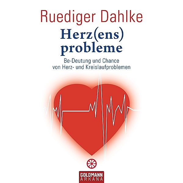 Herz(ens)probleme, Ruediger Dahlke