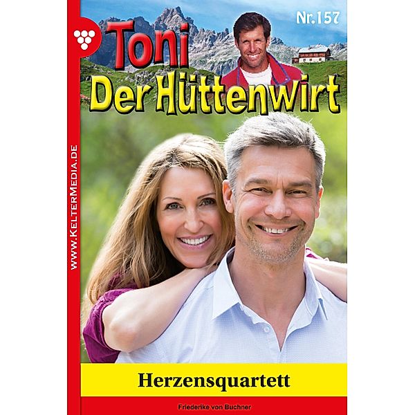 Herzensquartett / Toni der Hüttenwirt Bd.157, Friederike von Buchner