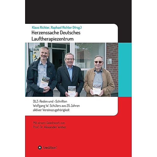 Herzenssache Deutsches Lauftherapiezentrum, Raphael Richter, Klaus Richter, Wolfgang Schüler, Alexander Weber