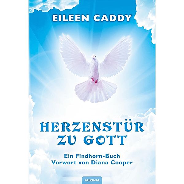 Herzenstür zu Gott, Eileen Caddy