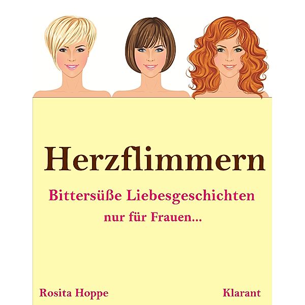 Herzflimmern! Bittersüße Liebesgeschichten nur für Frauen! Liebe, Leidenschaft und Eifersucht..., Rosita Hoppe