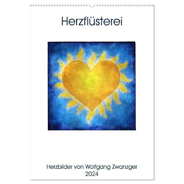 Herzflüsterei (Wandkalender 2024 DIN A2 hoch), CALVENDO Monatskalender, Wolfgang Zwanzger