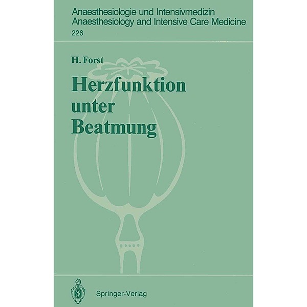Herzfunktion unter Beatmung / Anaesthesiologie und Intensivmedizin Anaesthesiology and Intensive Care Medicine Bd.226, Helmuth Forst