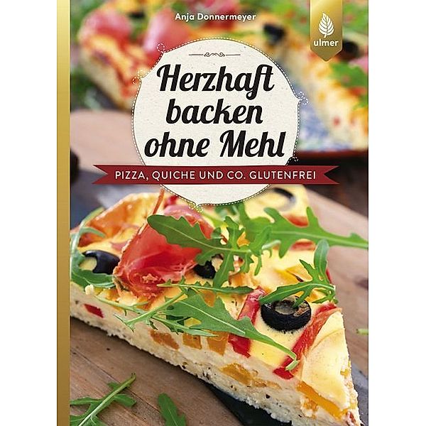 Herzhaft backen ohne Mehl, Anja Donnermeyer