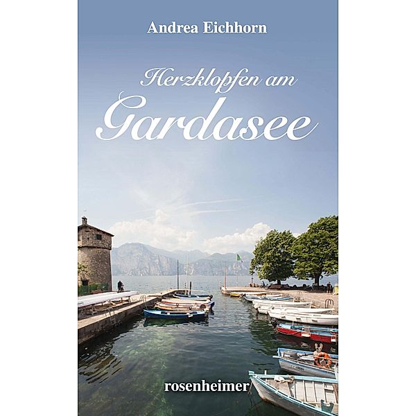 Herzklopfen am Gardasee, Andrea Eichhorn